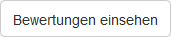 Reporting_Bewertung_erfassen_Button_Bewertung_einsehen_V01