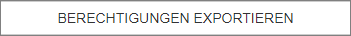 SelfService_Administration_Berechtigungen_Button_Export_V01